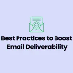 Best practices to boost email deliverability