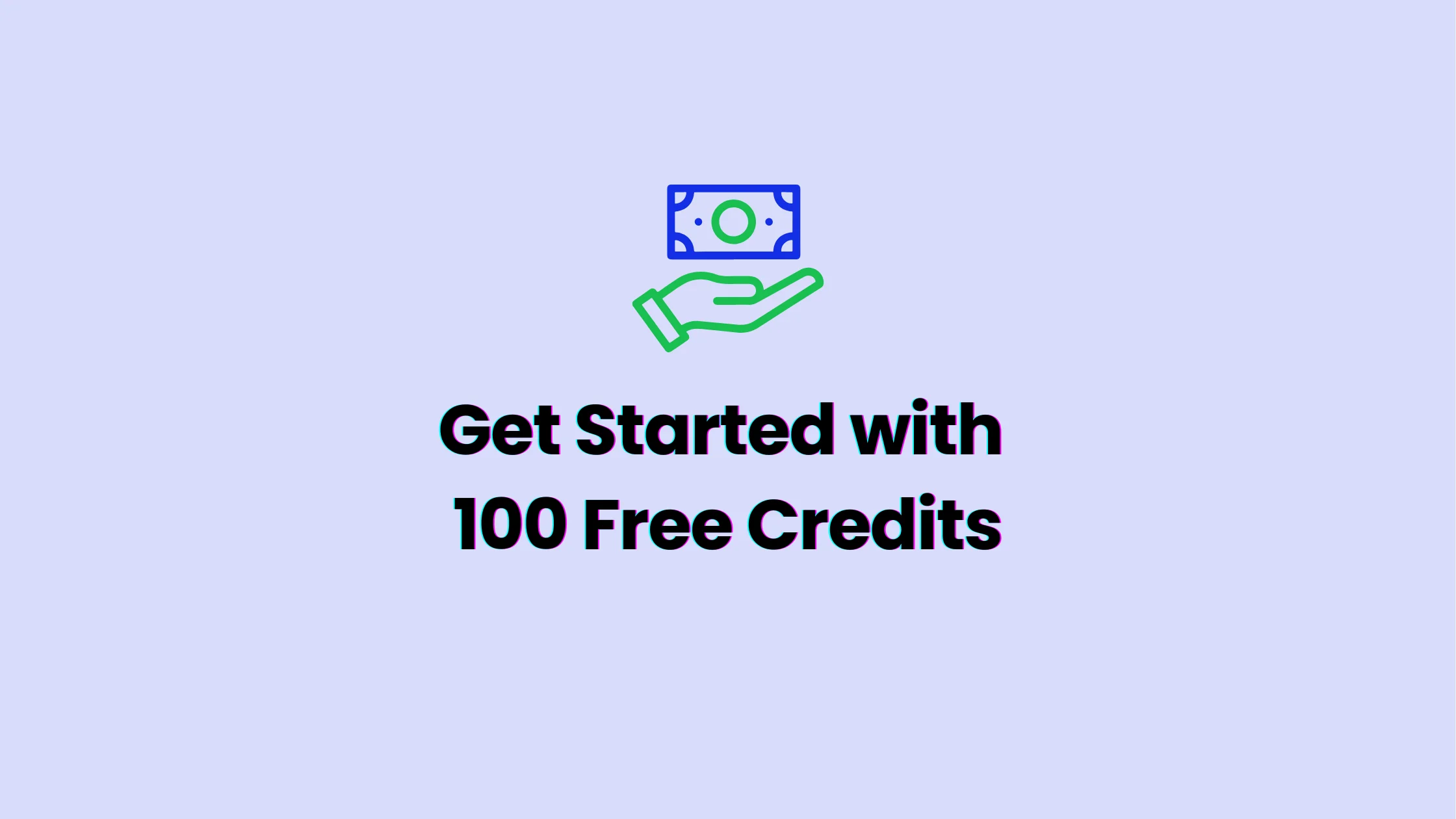 Get started with free credits