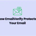 How EmailVerify Protects Your Email List from Spam Traps and Toxic Emails