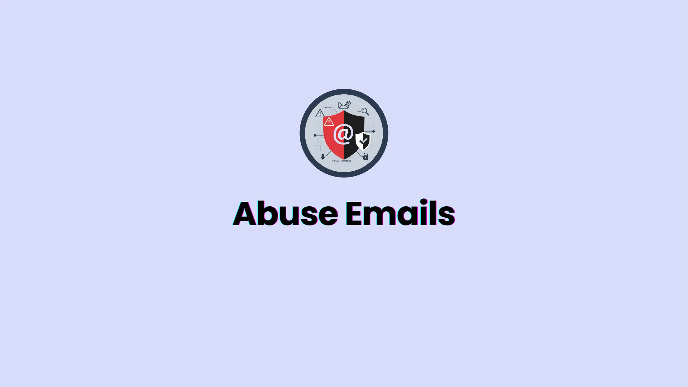Abuse Emails: A Detailed Guide for Marketers on Signals, Complaints, and Protection