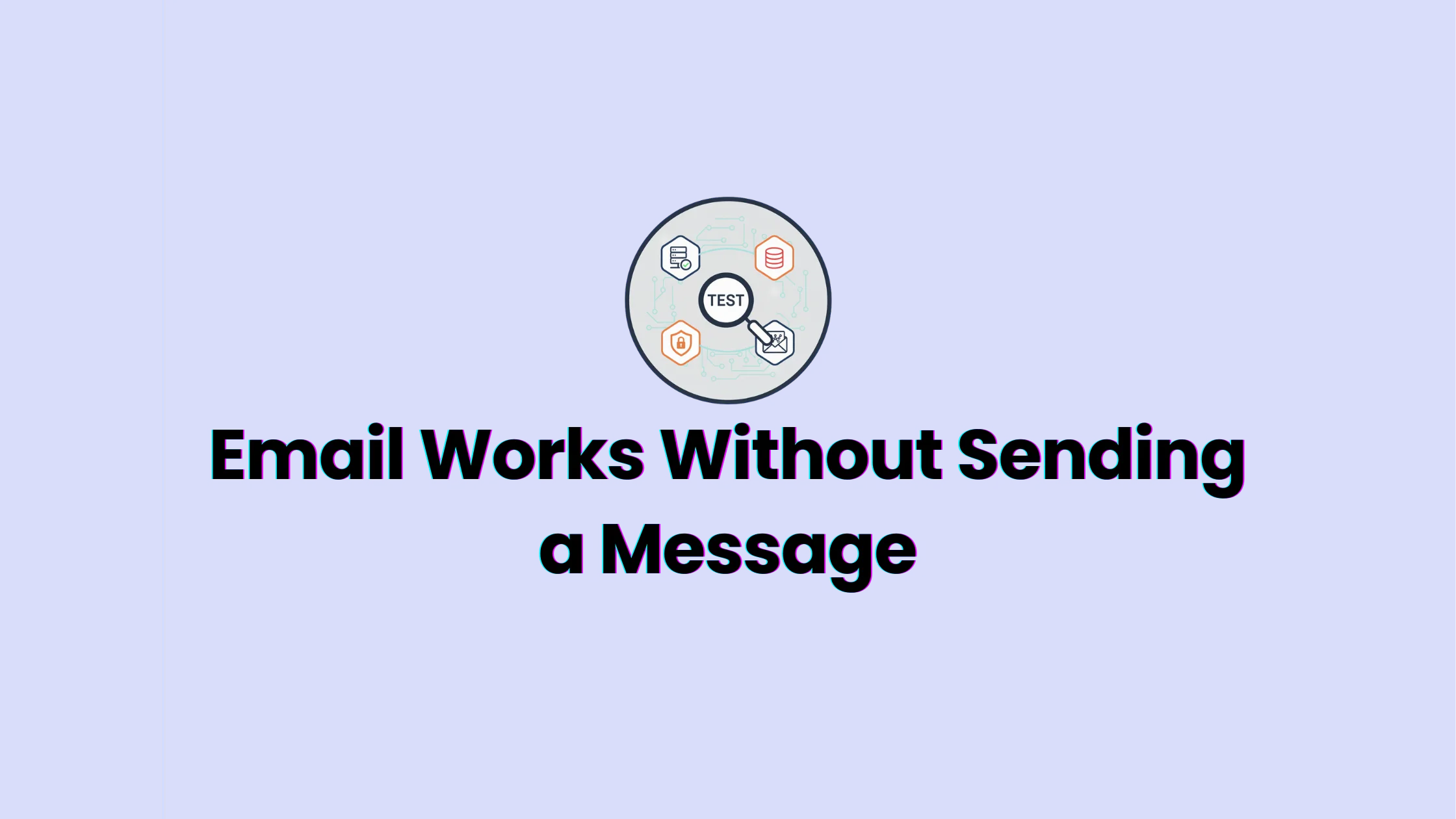 Email Works Without Sending a Message