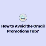 How to Avoid the Gmail Promotions Tab?